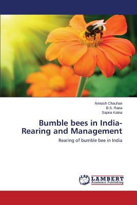 Bumble bees in India- Rearing and Management - Chauhan Avinash, and Rana B S, and Katna Sapna