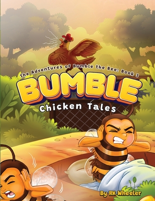 Bumble: Chicken Tales - Wheeler, Rk