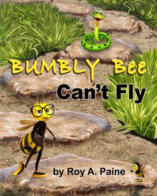 Bumbly Bee Can't Fly - Paine, Roy a