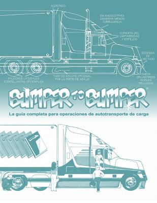 BUMPERTOBUMPER(R), La gua completa para operaciones de autotransporte de carga: La gua completa para operaciones de autotransporte de carga - Mike Byrnes and Associates