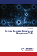 Bumpy Carpace-Cutaneous Neoplasms Vol-I