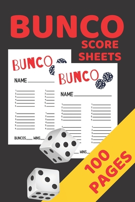 Bunco Score Sheets: Bunco Score Cards, Bunco Party Supplies, 100 Pages Score Keeper Notebook, Perfect Gift For All Bunco Lovers - Publish, Keep Score