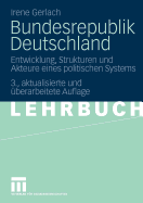 Bundesrepublik Deutschland: Entwicklung, Strukturen Und Akteure Eines Politischen Systems