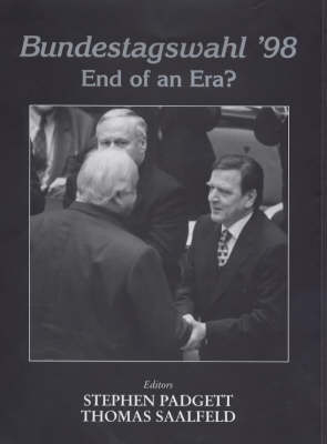 Bundestagswahl '98: End of an Era? - Padgett, Stephen (Editor), and Saalfeld, Thomas (Editor)