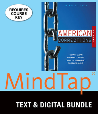 Bundle: American Corrections in Brief, Loose-Leaf Version, 3rd + Mindtap Criminal Justice, 1 Term (6 Months) Printed Access Card - Clear, Todd R, and Reisig, Michael D, and Petrosino, Carolyn