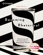 Bundle: Becoming Rhetorical: Analyzing and Composing in a Multimedia World, Loose-Leaf Version + Mindtap, 2 Terms Printed Access Card