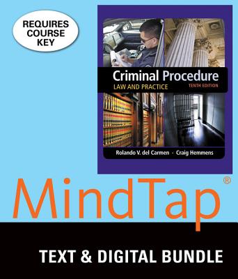 Bundle: Criminal Procedure: Law and Practice, Loose-Leaf Version, 10th + Mindtap Criminal Justice, 1 Term 6 Months) Printed Access Card, Enhanced - del Carmen, Rolando V, and Hemmens, Craig