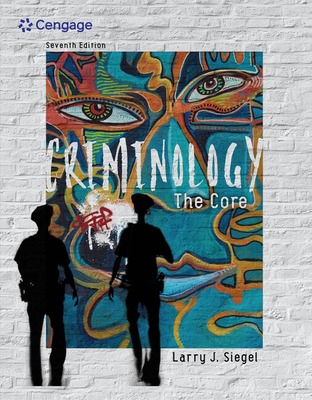 Bundle: Criminology: The Core, Loose-Leaf Version, 7th + Mindtap Criminal Justice, 1 Term (6 Months) Printed Access Card - Siegel, Larry