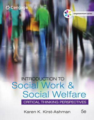 Bundle: Empowerment Series: Introduction to Social Work & Social Welfare: Critical Thinking Perspectives, 5th + Mindtap Social Work, 1 Term (6 Months) Printed Access Card - Kirst-Ashman, Karen K
