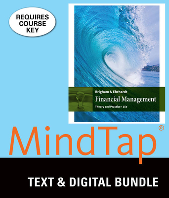 Bundle: Financial Management: Theory and Practice, Loose-Leaf Version, 15th + Mindtapv2.0 Finance, 1 Term (6 Months) Printed Access Card - Brigham, Eugene F, and Ehrhardt, Michael C