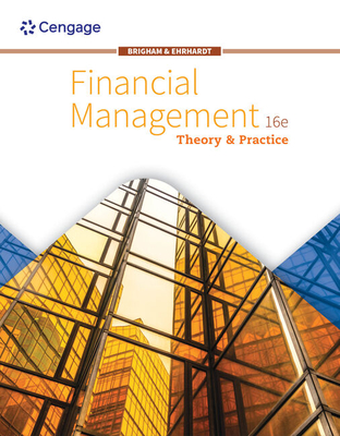 Bundle: Financial Management: Theory & Practice, 16th + Mindtap, 1 Term Printed Access Card - Brigham, Eugene F, and Ehrhardt, Michael C