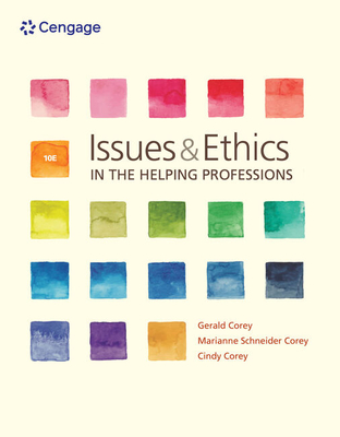 Bundle: Issues and Ethics in the Helping Professions, 10th + Mindtap Helping Professions, 1 Term (6 Months) Printed Access Card - Corey, Gerald, and Corey, Marianne Schneider, and Corey, Cindy