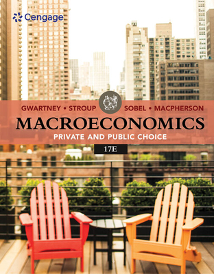 Bundle: Macroeconomics: Private & Public Choice, Loose-Leaf Version, 17th + Mindtap, 1 Term Printed Access Card - Gwartney, James, and Stroup, Richard, and Sobel, Russell