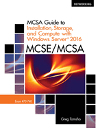 Bundle: McSa Guide to Installation, Storage, and Compute with Microsoft Windows Server2016, Exam 70-740 + McSa Guide to Networking with Windows Server 2016, Exam 70-741 + McSa Guide to Identity with Windows Server 2016, Exam 70-742