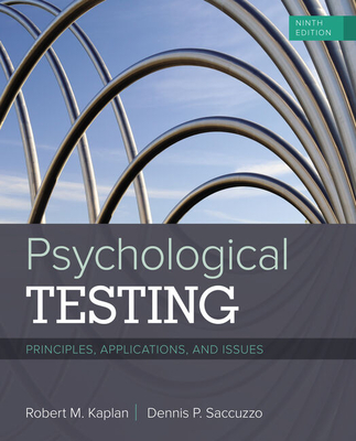 Bundle: Psychological Testing: Principles, Applications, and Issues, Loose-Leaf Version, 9th + Mindtap Psychology, 1 Term (6 Months) Printed Access Card - Kaplan, Robert M, and Saccuzzo, Dennis P