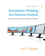 Bundle: Spreadsheet Modeling & Decision Analysis: A Practical Introduction to Business Analytics, 8th + Mindtap Business Statistics, 1-Term (6 Months) Printed Access Card