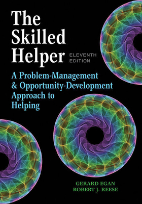 Bundle: The Skilled Helper: A Problem-Management and Opportunity-Development Approach to Helping, Loose-Leaf Version, 11th + Mindtap Counseling, 1 Term (6 Months) Printed Access Card with Workbook - Egan, Gerard
