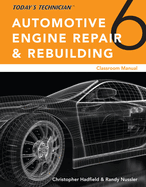Bundle: Today's Technician: Automotive Engine Repair & Rebuilding, Classroom Manual and Shop Manual, 6th + Mindtap Automotive, 4 Terms (24 Months) Printed Access Card