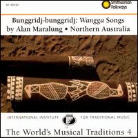 Bunggridj-bunggridj: Wangga Songs, Northern Australia - Alan Maralung