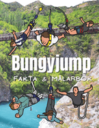 Bungyjump Fakta & M?larbok: Aktivitetsbok fr barn i ?ldrarna 2 till 12 ?r