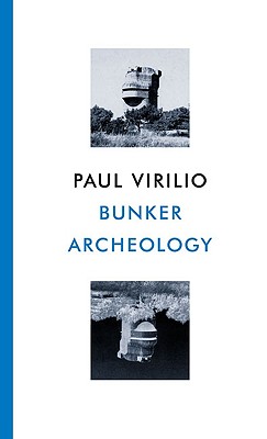 Bunker Archaeology - Virilio, Paul