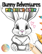 Bunny Adventures Easter Coloring Book: A Book for Your Little Artist for Easter