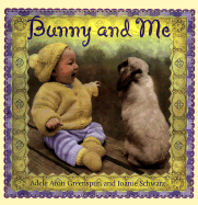 Bunny and Me - Greenspun, Adele Aron, and Schwartz, Joanie (Photographer)