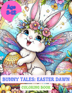 Bunny tales: Easter dawn: Coloring book