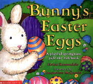 Bunny's Easter Eggs: A Playful Springtime Pull-The-Tab Book