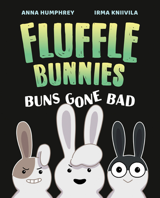 Buns Gone Bad (Fluffle Bunnies, Book #1) - Humphrey, Anna