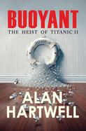 Buoyant: The Heist of Titanic II