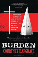 Burden: A Preacher, a Klansman and a True Story of Redemption in the Modern South