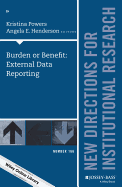 Burden or Benefit: External Data Reporting: New Directions for Institutional Research, Number 166