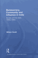 Bureaucracy, Community and Influence in India: Society and the State, 1930s - 1960s