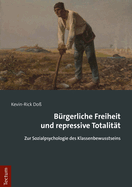 Burgerliche Freiheit Und Repressive Totalitat: Zur Sozialpsychologie Des Klassenbewusstseins