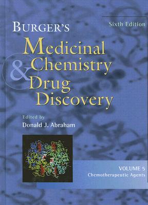 Burger's Medicinal Chemistry and Drug Discovery: Chemotherapeutic Agents - Abraham, Donald J (Editor)
