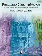 Burgm?ller, Czerny & Hanon -- Piano Studies Selected for Technique and Musicality, Bk 3