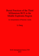 Burial Practices of the Third Millennium BCE in the Middle Euphrates Region: An interpretation of funerary results