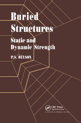 Buried Structures: Static and Dynamic Strength - Bulson, Dr.