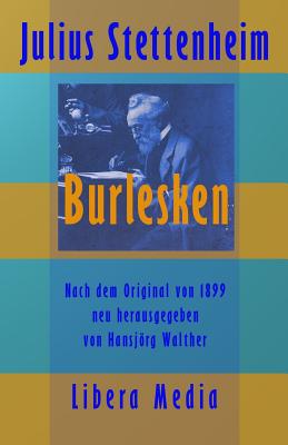 Burlesken - Walther, Hansjorg (Introduction by), and Stettenheim, Julius