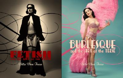 Burlesque and the Art of the Teese/Fetish and the Art of the Teese - Von Teese, Dita