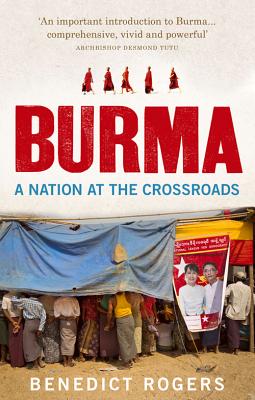 Burma: A Nation At The Crossroads - Revised Edition - Rogers, Benedict