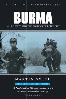 Burma: Insurgency and the Politics of Ethnicity - Smith, Martin