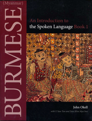 Burmese (Myanmar): An Introduction to the Literary Style - Okell, John, and Tun, U Saw, and Swe, Daw Khin Mya