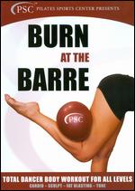 Burn at the Barre: Total Dancer Body Workout for All Levels - 