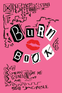 Burn Book: Burn Book Mean Girls journal, Its full of secrets! - Blank Notebook/Journal - Mean Girls Notebook