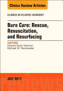 Burn Care: Rescue, Resuscitation, and Resurfacing, an Issue of Clinics in Plastic Surgery: Volume 44-3