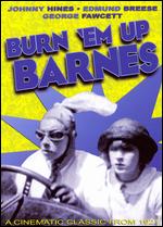 Burn 'Em Up Barnes - George Andre Beranger; Johnny Hines