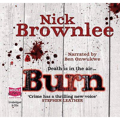 Burn - Brownlee, Nick, and Onwukwe, Ben (Read by)