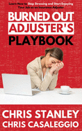 Burned Out Adjuster's Playbook